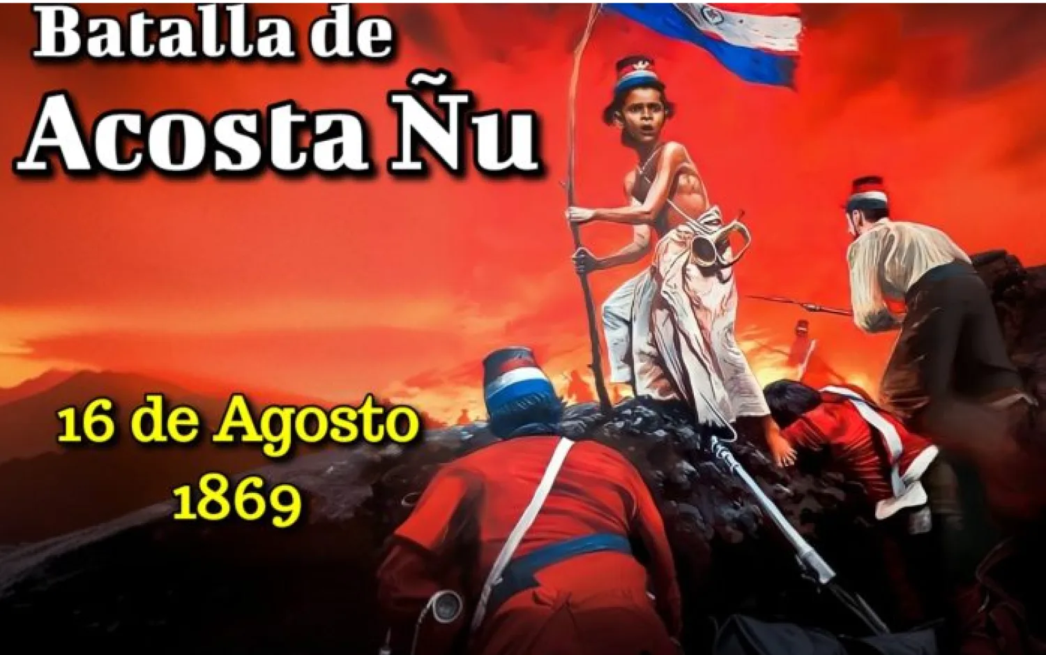 16 de agosto de 1869: El día más negro de nuestra historia y el sacrificio eterno de los Mártires de Acosta Ñu